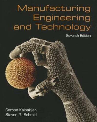 Manufacturing Engineering & Technology by Serope Kalpakjian: Used