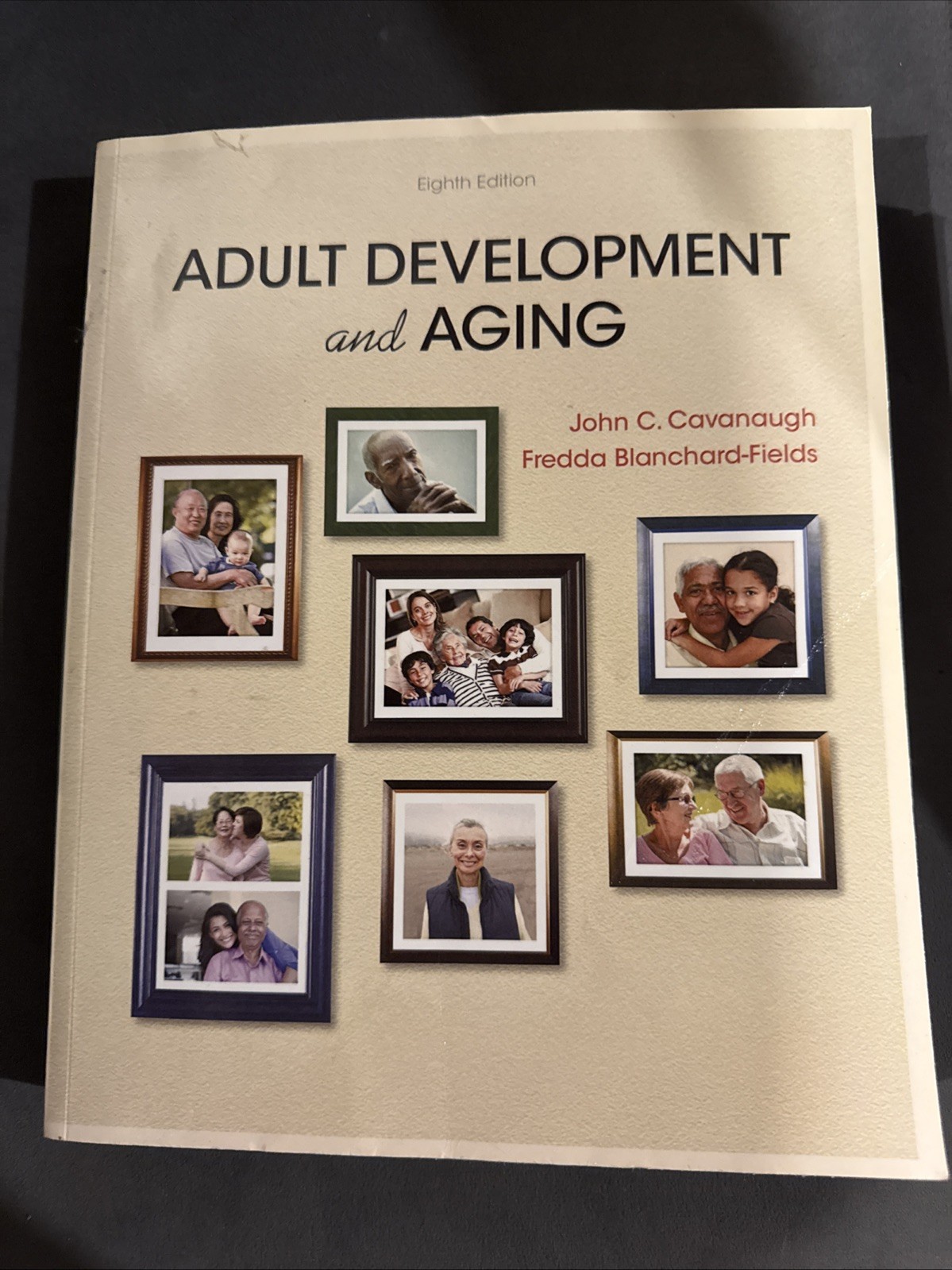 Adult Development and Aging by John C. Cavanaugh and Fredda Blanchard-Fields