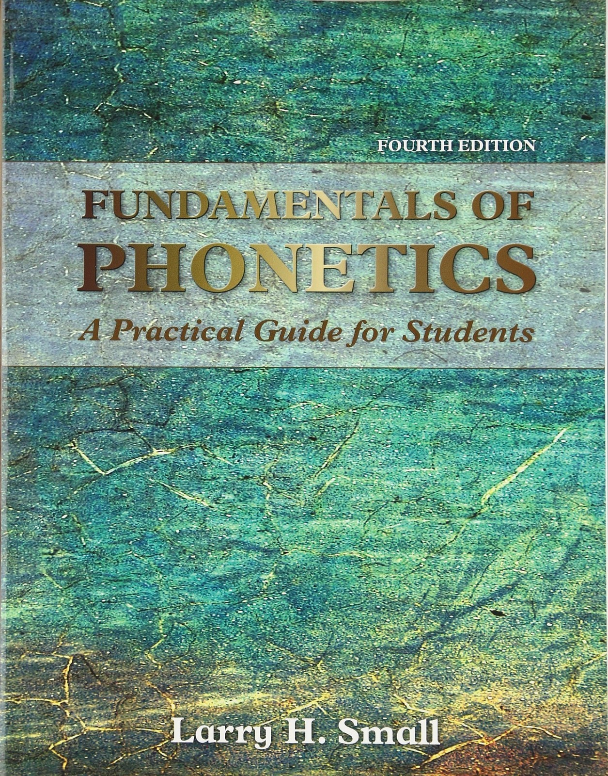 Fundamentals of Phonetics: A Practical Guide for Students (4th Edition)
