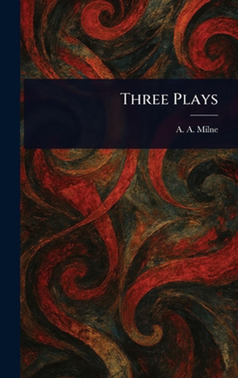 Three Plays by A.A. Milne Hardcover Book