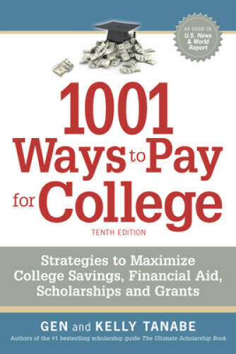 1001 Ways to Pay for College: Strategies to Maximize Financial Aid, Schol – GOOD