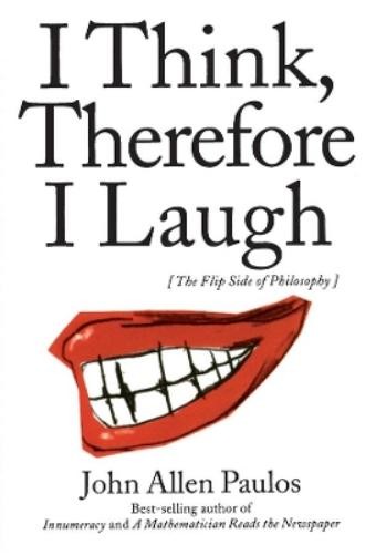 John Allen Paulos I Think, Therefore I Laugh (Paperback)