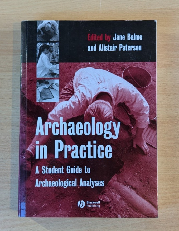 Archaeology in Practice: A Student Guide. Balme and Paterson. Softback.