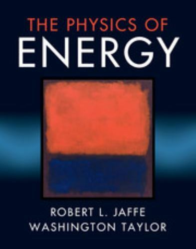 The Physics of Energy by Jaffe, Robert L., Taylor, Washington