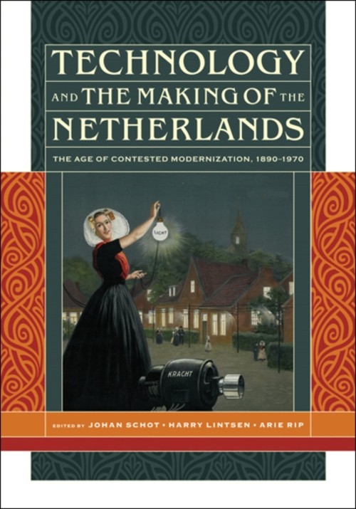 Technology and the Making of the Netherlands : The Age of Contest