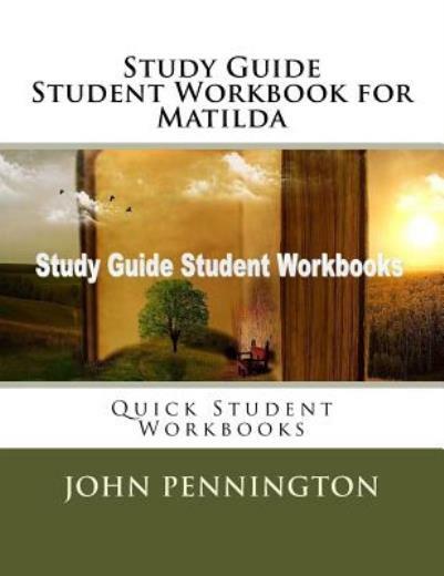 Study Guide Student Workbook For Matilda: Quick Student Workbooks