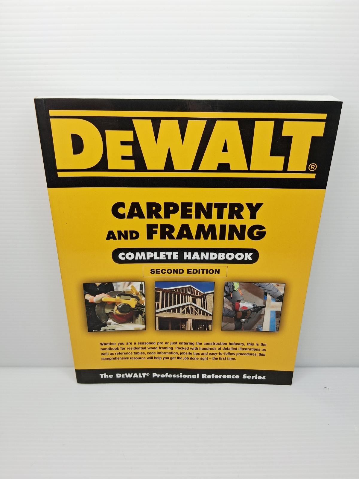 DeWALT Carpentry and Framing Complete Handbook Second Edition by Gary Brackett