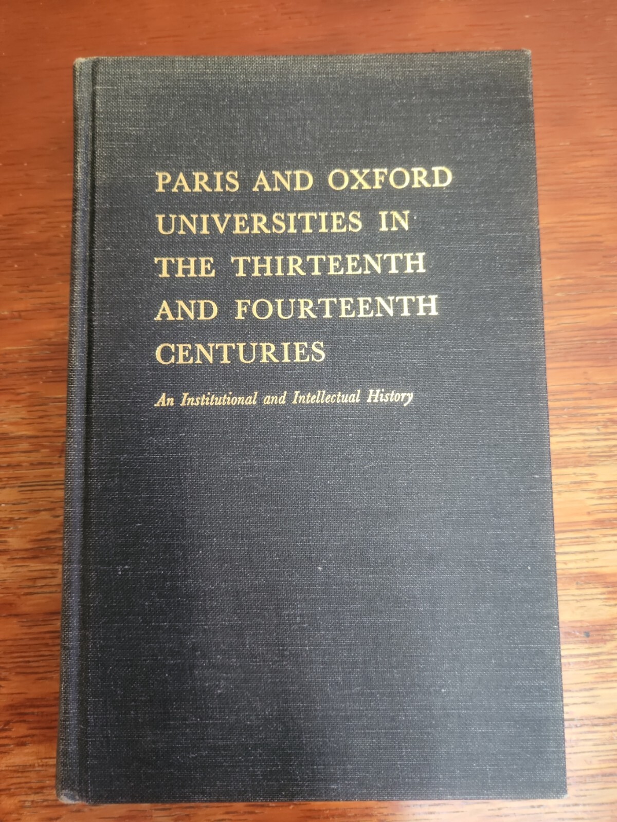 Paris & Oxford Universities in the 13th and 14th Centuries by G. Leff 1975, HC